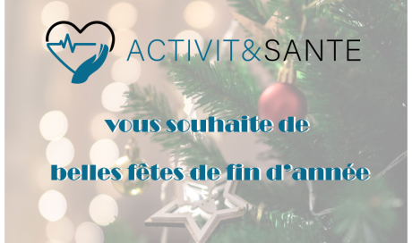 ACTIVIT&SANTE vous souhaite de joyeuses fêtes de fin d'année !